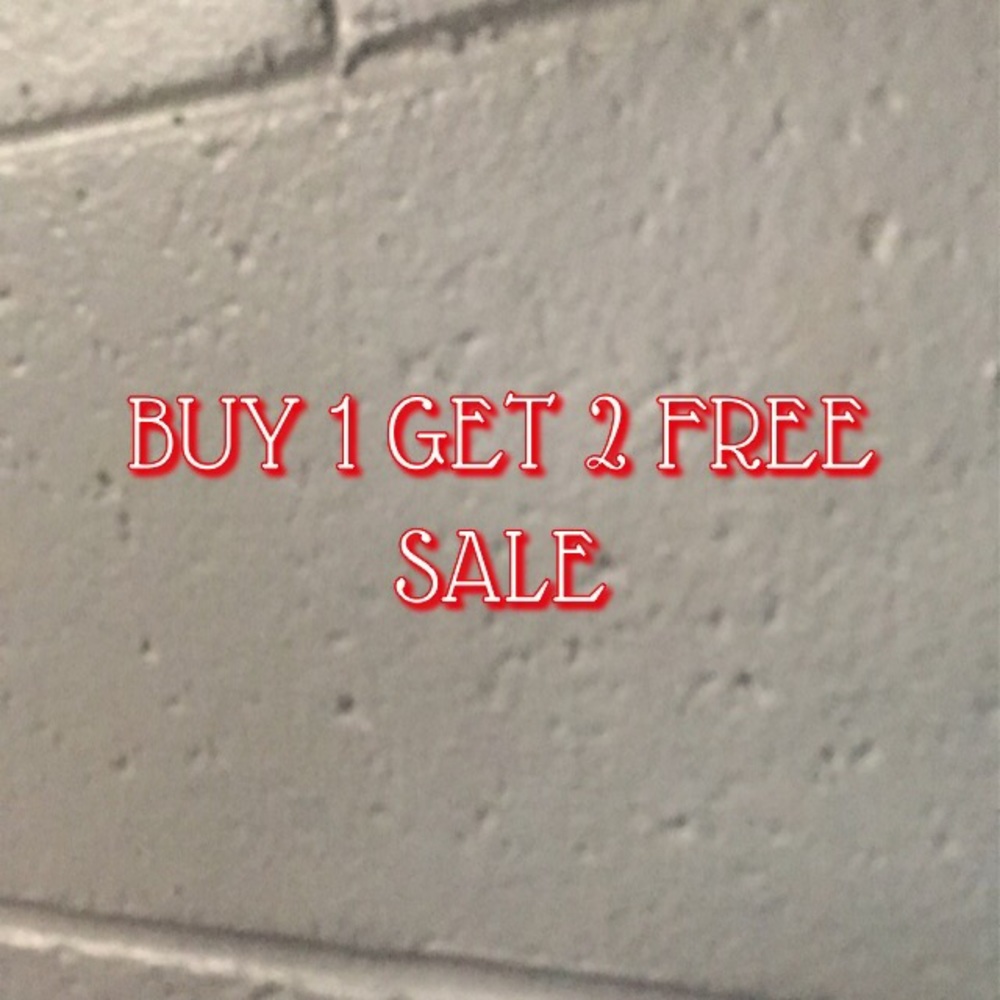 BUY 1 GET 2 FREE SALE!!!